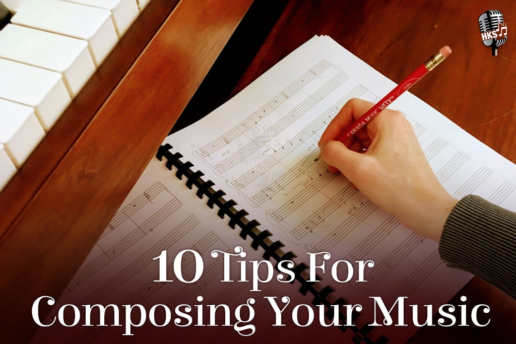 10 Tips For Composing Your Music